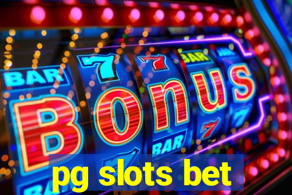 pg slots bet